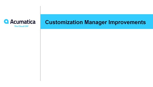 Acumatica Webinar: Customization Manager Improvements