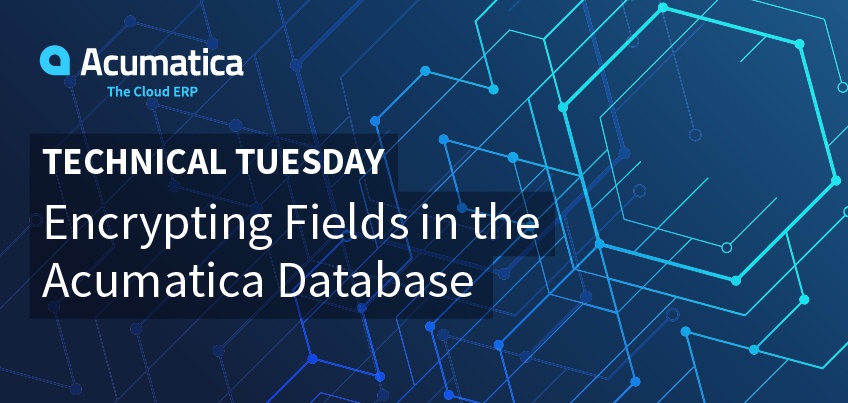 Technical Tuesday: Encrypting Fields in the Acumatica Database