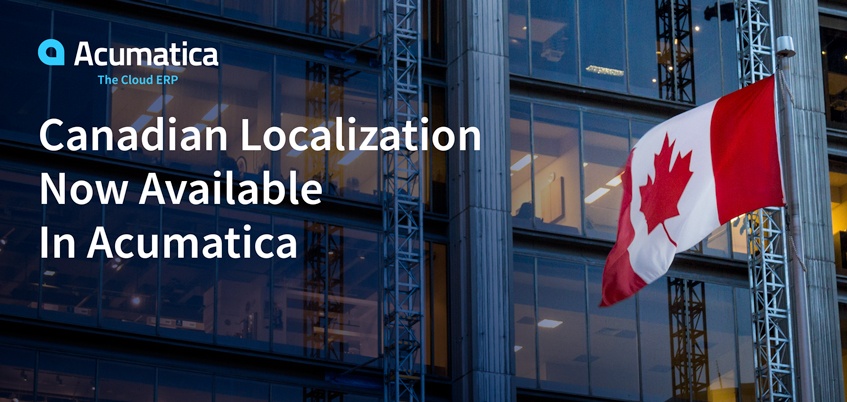 Canadian Localization Now Available in Acumatica Cloud ERP