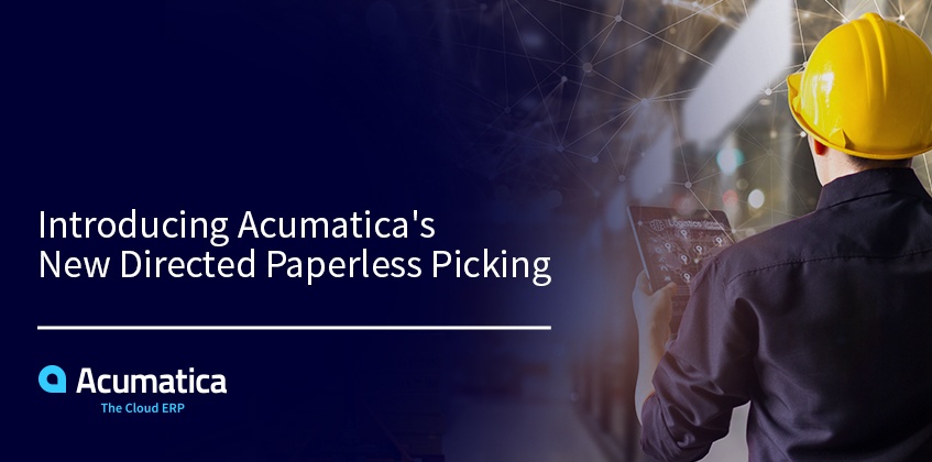 Introducing Acumatica's New Directed Paperless Picking