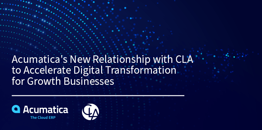 Acumatica's New Relationship with CLA to Accelerate Digital Transformation for Growth Businesses