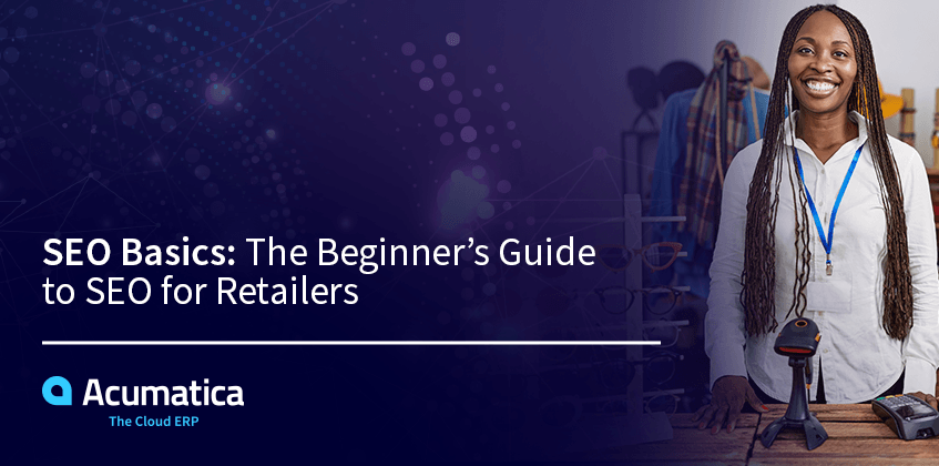 SEO Basics: The Beginner’s Guide to SEO for Retailers