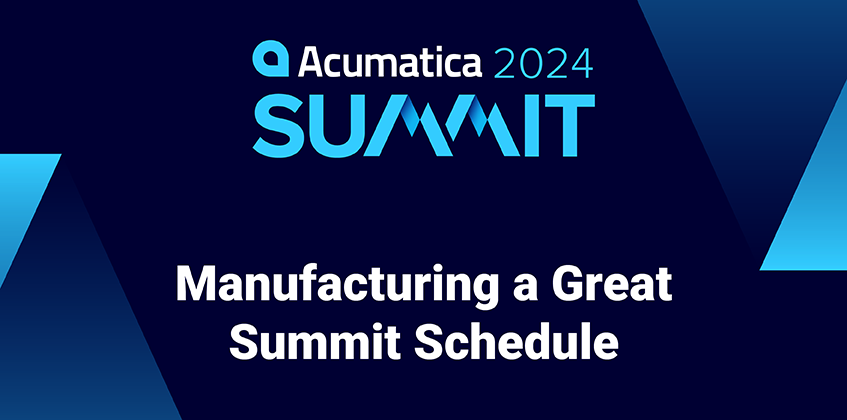Acumatica Summit 2024: Manufacturing a Great Summit Schedule Acumatica Summit 2024: Manufacturing a Great Summit Schedule