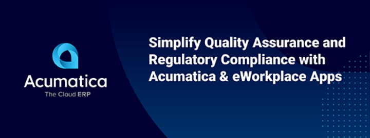 Simplify Quality Assurance and Regulatory Compliance with Acumatica and eWorkplace Apps